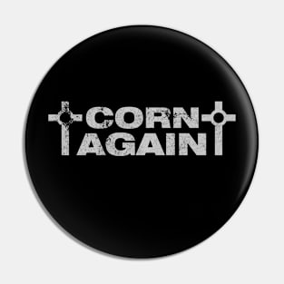 Corn Again Pin