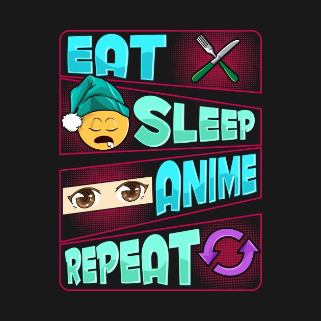 Cute & Funny Eat Sleep Anime Repeat Anime Lover by theperfectpresents