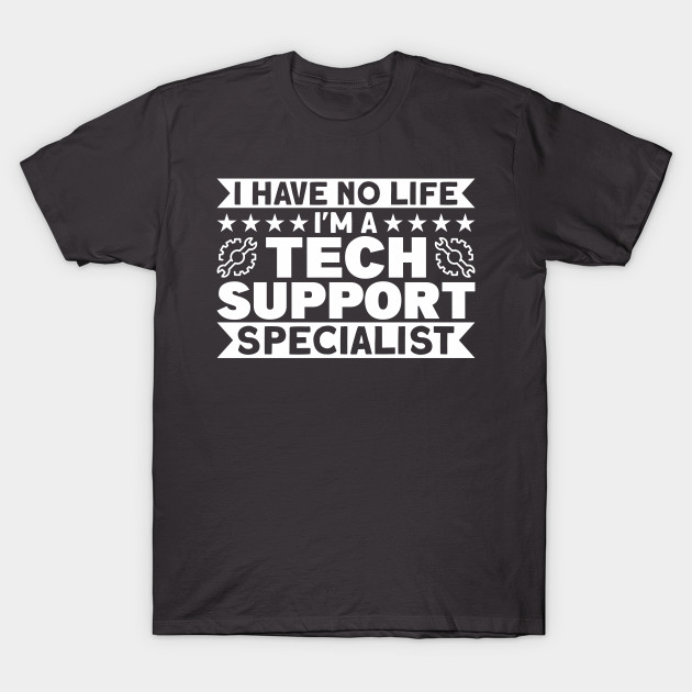 Disover Sysadmin I Have No Life Techie - Computer - T-Shirt