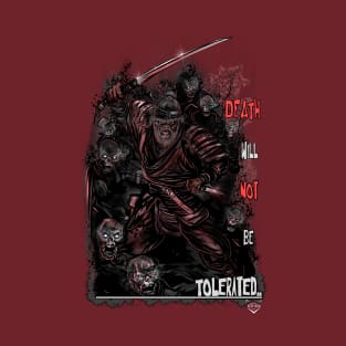 Death Will Not Be Tolerated. T-Shirt