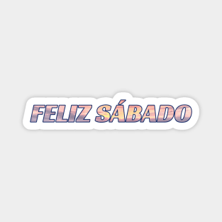 Feliz Sábado Spanish Sabbath Greeting Magnet