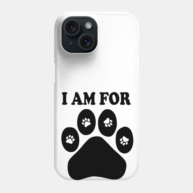 I am paws Phone Case by Pet & Nature Lovers