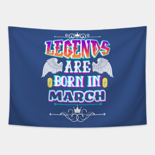 Legends Are Born In March Tapestry