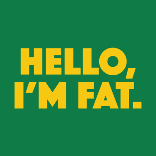 Hello, I'm Fat T-Shirt