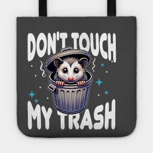 Don't Touch My Trash - Protective Possum Tote
