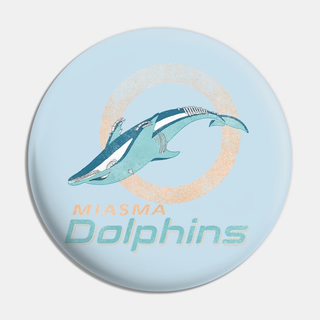 The Miasma Dolphins Pin by Maiden Names