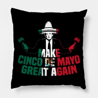 Funny President Trump Make Cinco De Mayo Great Again Shirt Pillow