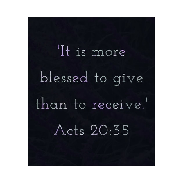 7Sparrows Acts 20:35 more blessed to give by SevenSparrows