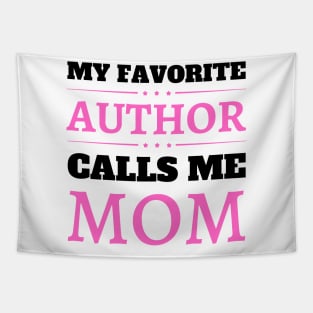 My Favorite Author Calls Me Mom Tapestry