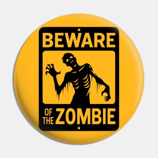 Beware of the Zombie Sign Black Pin