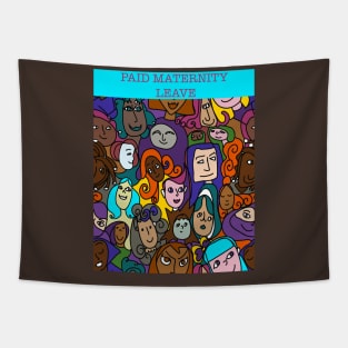 PAID MATERNITY LEAVE Tapestry