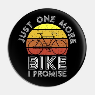 Just One More Bike I Promise v2 Pin