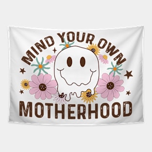 Mind your own motherhood Tapestry