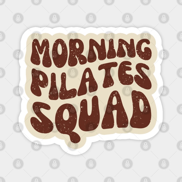 Morning Pilates Squad | Fitness Club Instructor Magnet by WaBastian