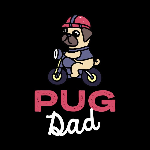 Pug Dad Biker Dog Owner Pugs Dog Father by BetterManufaktur