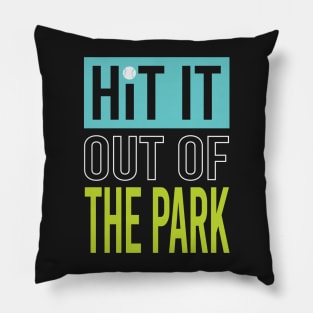 Baseball Saying Hit It Out of the Park Pillow