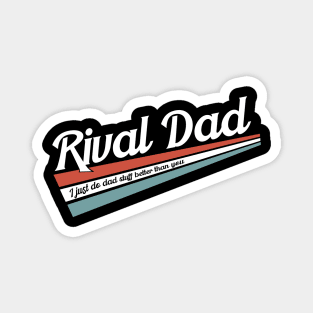 Rival Dad Magnet