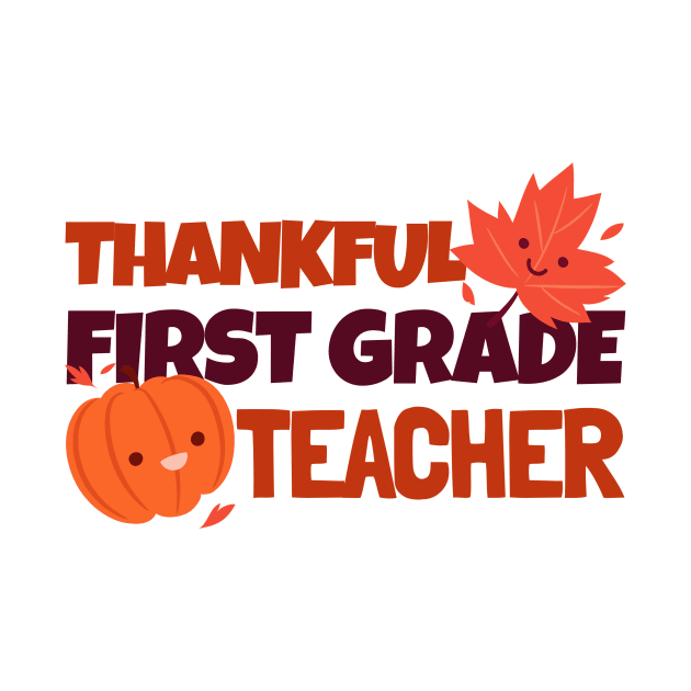 Thankful First Grade Teacher by Mountain Morning Graphics