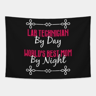 Lab Technician By Day Worlds Best Mom By Night T-Shirt Tapestry