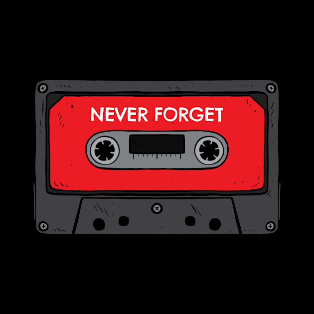 Never Forget (Cassette) by Baddest Shirt Co.