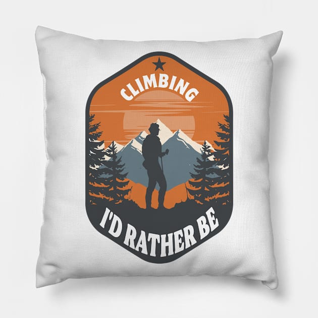 I'd Rather Be Climbing. Cinematic Vintage Climber Pillow by Chrislkf