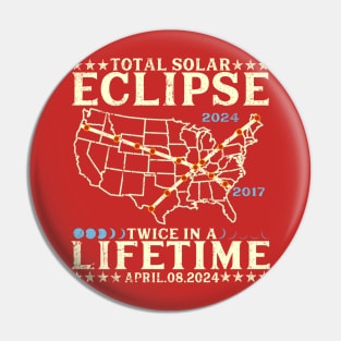 Twice In A Lifetime Solar Eclipse Shirt 2024 Total Eclipse Pin