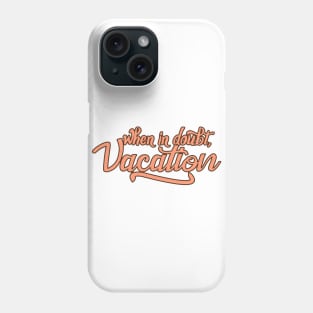 Vacation Phone Case