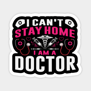 I can’t stay home, I am a doctor Magnet