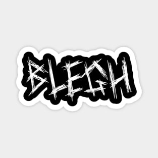 Blegh Core Vocalist Djent Deathcore Magnet
