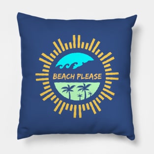 Beach Please rad Pillow