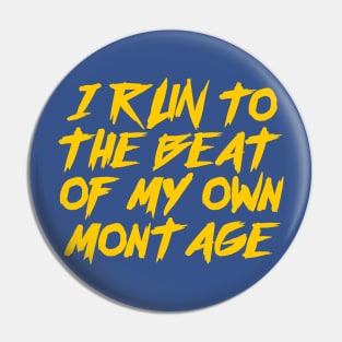 I Run To The Beat of My Own Montage Pin