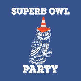 Superb Owl Party 2 T-Shirt