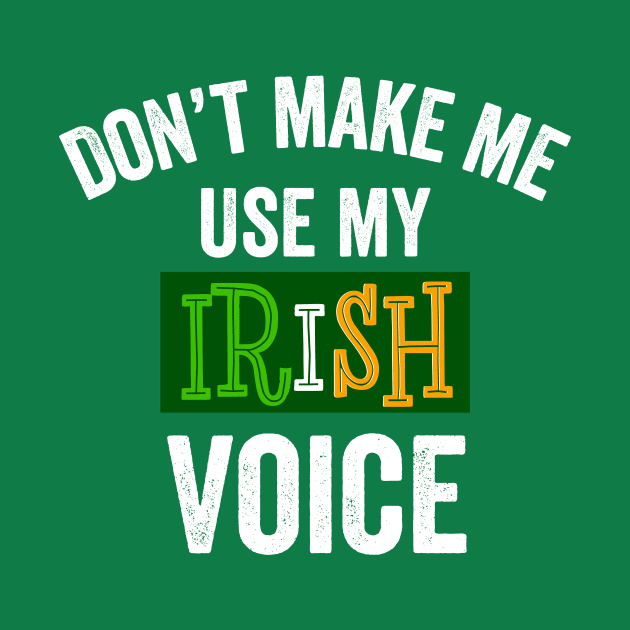 Funny Irish Loud Voice St. Patrick's Day Gift American Ethnic Family by HuntTreasures