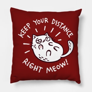 keep your distance right meow Pillow