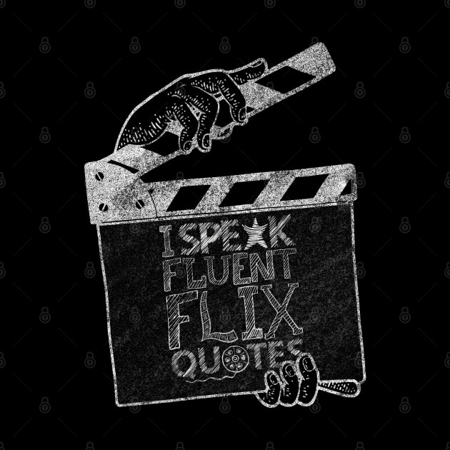 CLAPPER BOARD - I SPEAK FLUENT FLIX QUOTES - FUNNY PUN - I LOVE MOVIES by kooldsignsflix@gmail.com