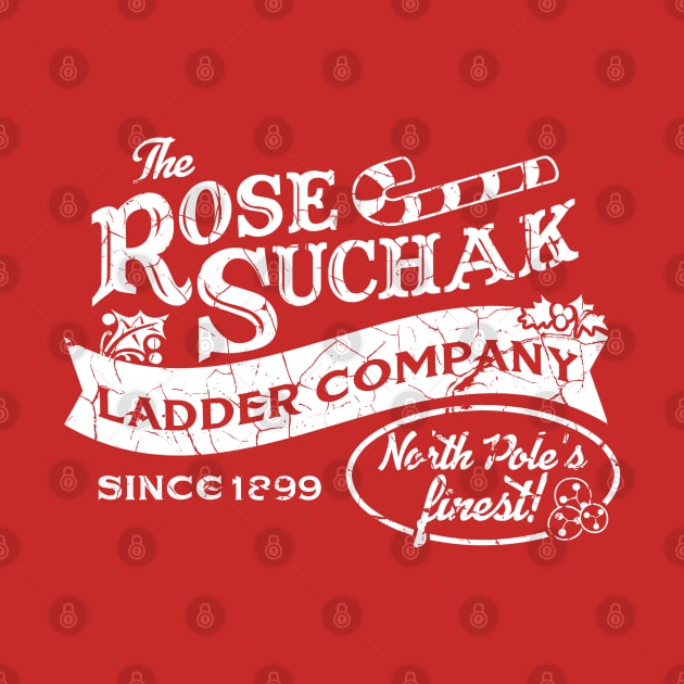 The Rose Suchak Ladder Company by PopCultureShirts