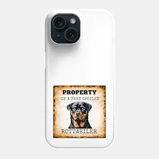 Property of a Very Spoiled Rottweiler Phone Case