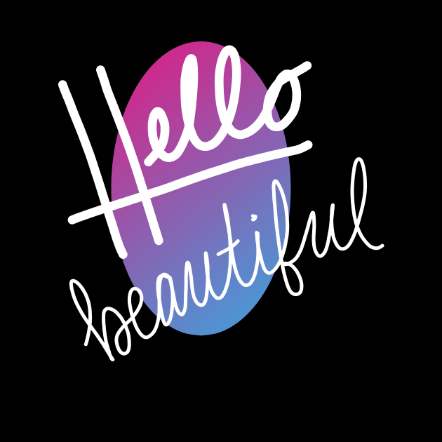 Hello Beautiful by PsychoBell