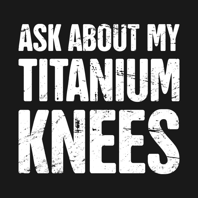 Titanium Knees | Joint Replacement Knee Surgery by MeatMan