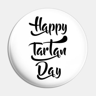 Happy National Tartan Day Pin