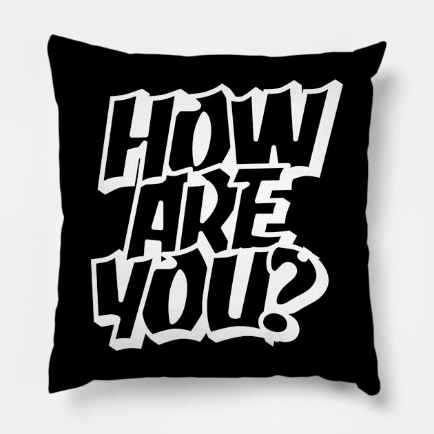 how are you Pillow by emofix