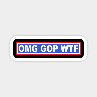Omg Gop Wtf Magnet