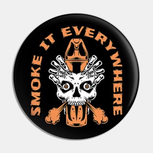 Smoke it Everywhere Pin