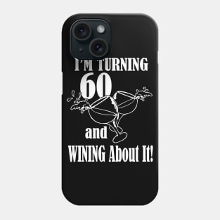 60th Birthday, Turning 60 and winning about it, Birthday gift idea Phone Case