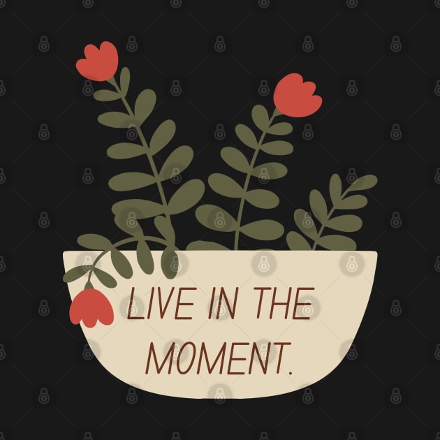 Live In The Moment | Mindset is Key by gronly