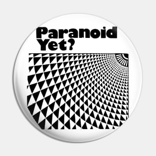 PARANOID YET Pin