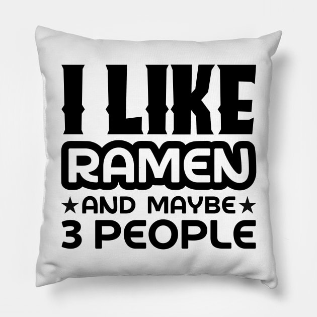 I like ramen and maybe 3 people Pillow by colorsplash