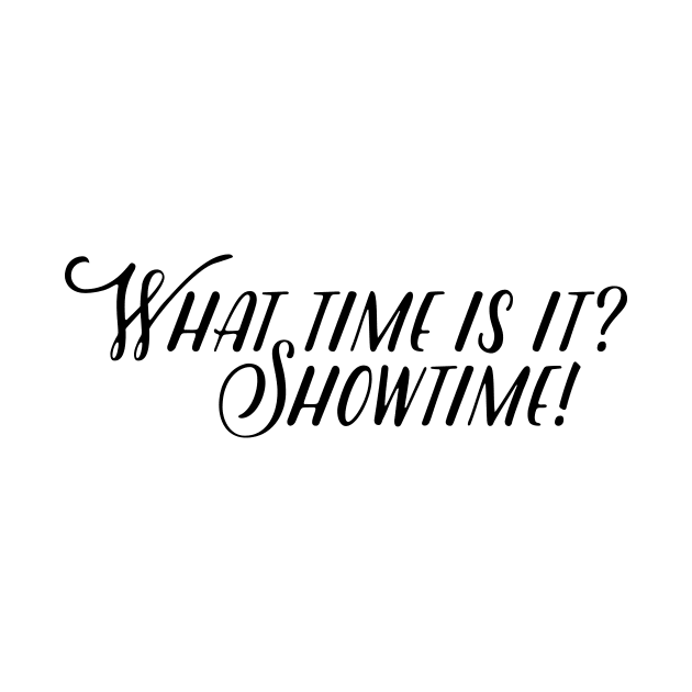 what time is it? showtime! by WorkingOnIt