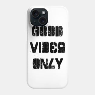 Good Vibes Only Phone Case