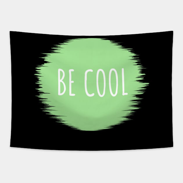 Be cool Tapestry by maxcode